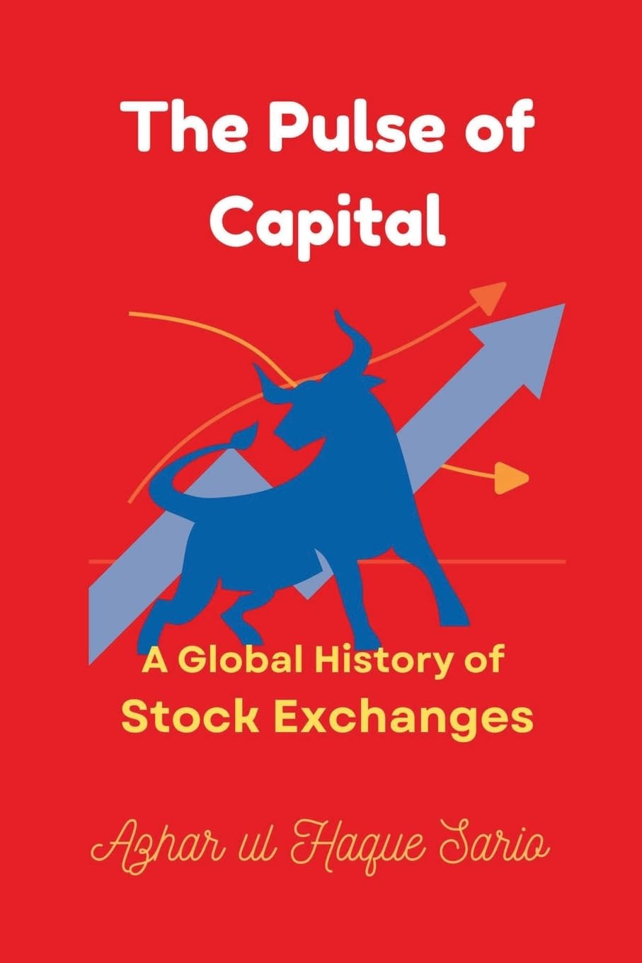 The Pulse of Capital: A Global History of Stock Exchanges