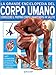 La Grande Enciclopedia Del Corpo Umano. Conoscere Il Proprio Corpo E Mantenersi In Salute - 3