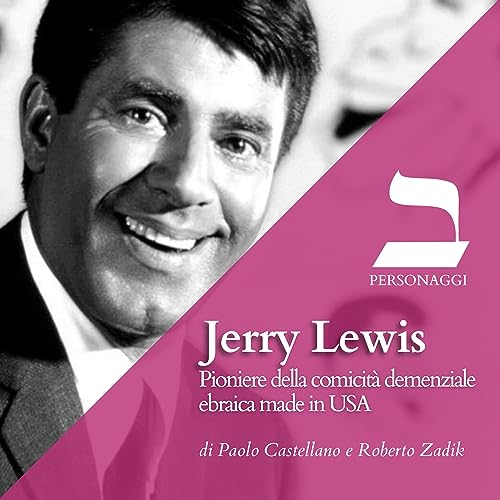Jerry Lewis, pioniere della comicit&agrave; demenziale ebraica made in USA copertina
