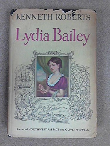 Lydia Bailey by Kenneth Lewis Roberts (1947-06-06) B01HC9IE0O Book Cover