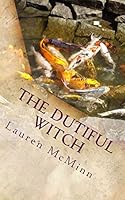 The Dutiful Witch: The Ward Witches, Book Three 1479116297 Book Cover
