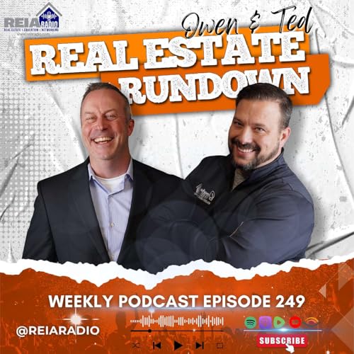 #249: The Real Estate Rundown with Owen and Ted Podcast Por arte de portada