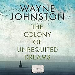 Page de couverture de The Colony of Unrequited Dreams