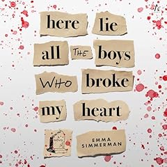 Here Lie All the Boys Who Broke My Heart Audiolibro Por Emma Simmerman arte de portada