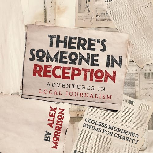 There's Someone in Reception by Alex Morrison episode artwork