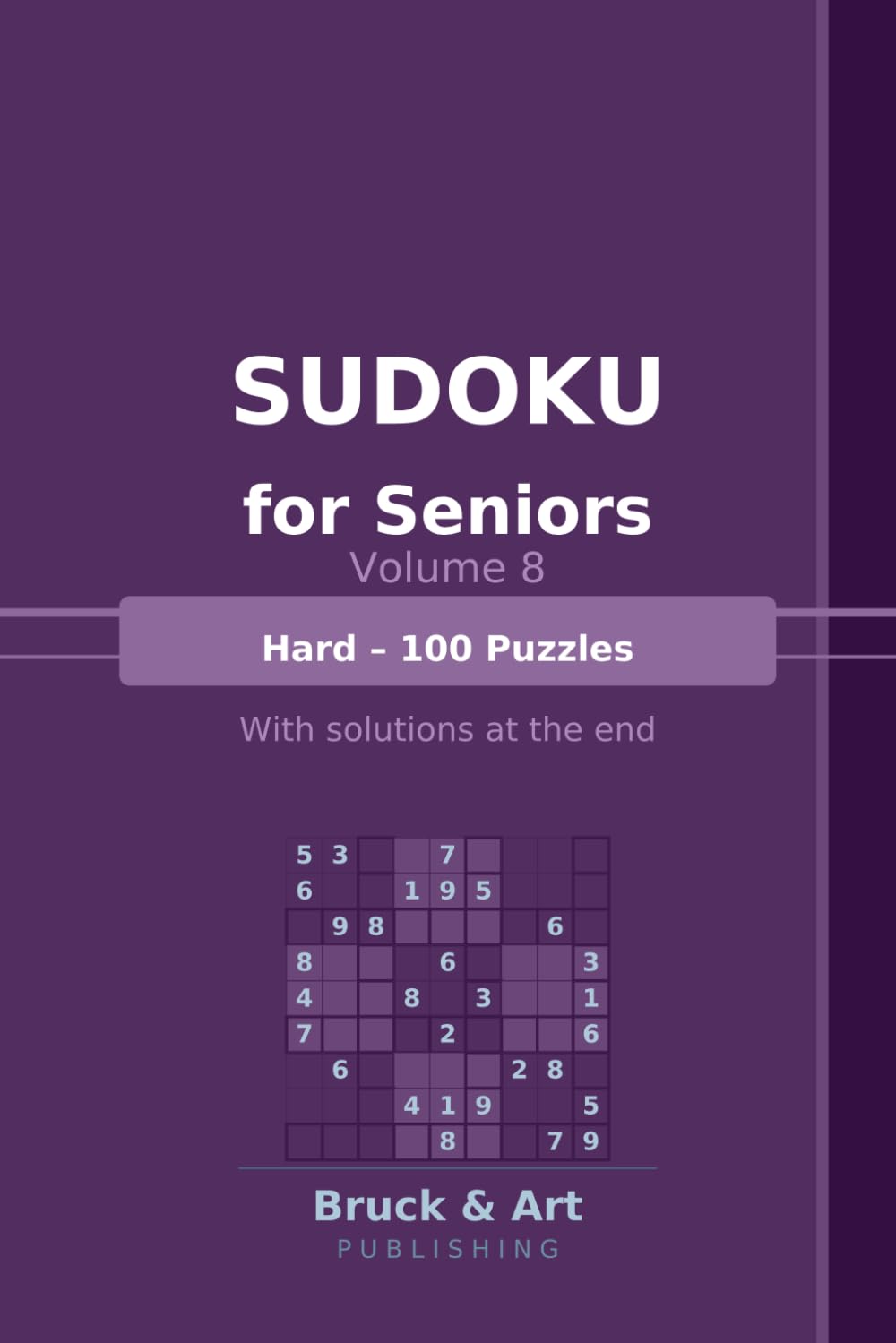 Sudoku for Seniors – Volume 8: Hard – 100 Puzzles | With Solutions
