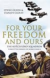 for your freedom and ours: the kosciuszko squadron - forgotten heroes of world war ii (english edition)