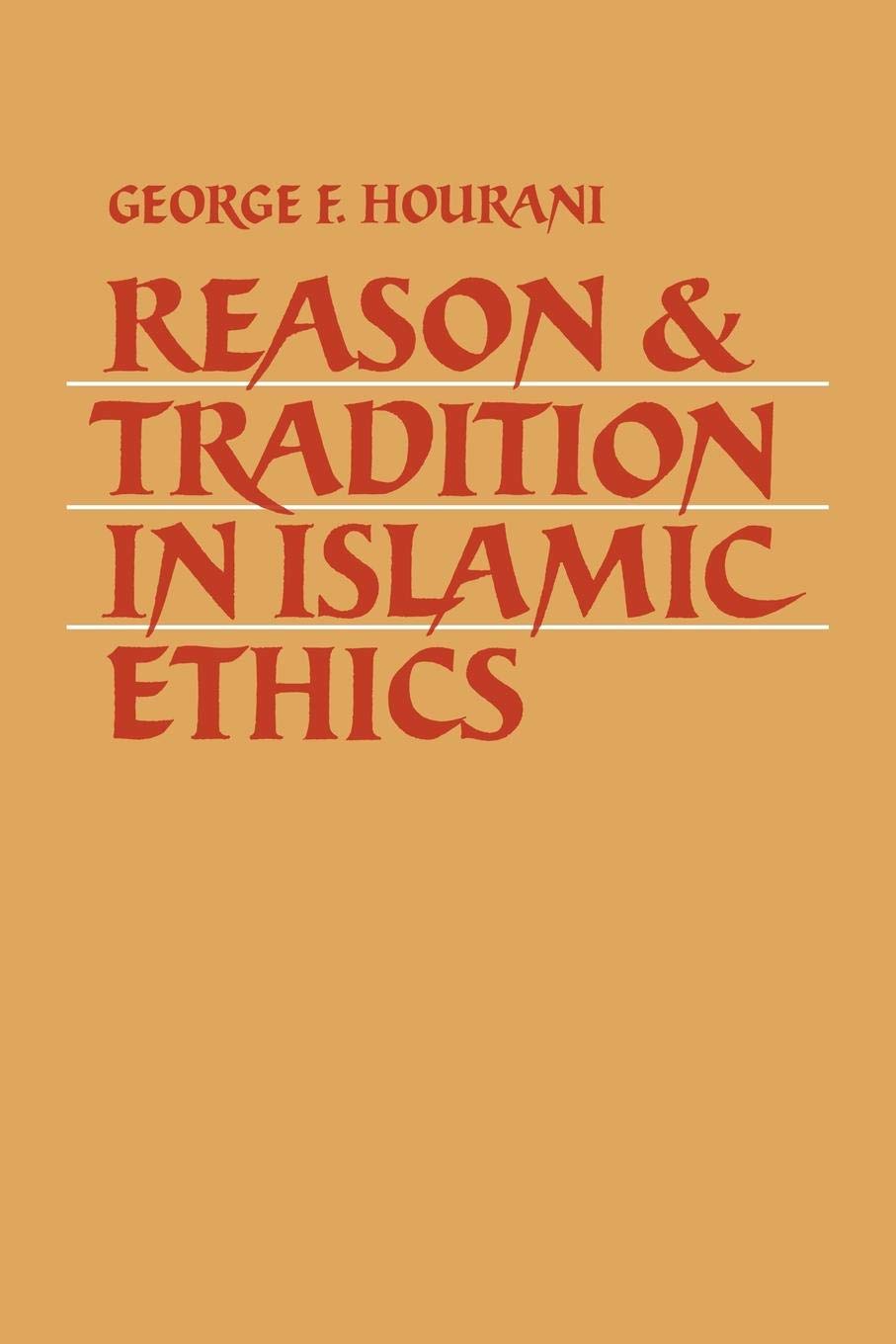 Reason and Tradition in Islamic Ethics Hourani Paperback 9780521035637