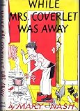 While Mrs. Coverlet Was Away