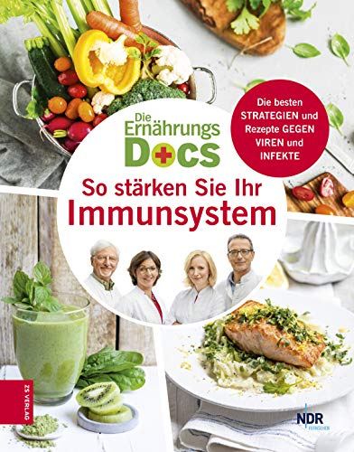 Die Ernährungs-Docs - So stärken Sie Ihr Immunsystem: Die besten Str Die Ernährungs-Docs - So stärken Sie Ihr Immunsystem: Die besten Str