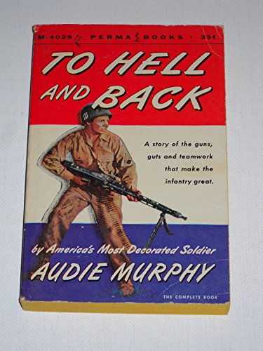 To Hell and Back, A Story of the Guns, Guts and... B002VHB8N8 Book Cover
