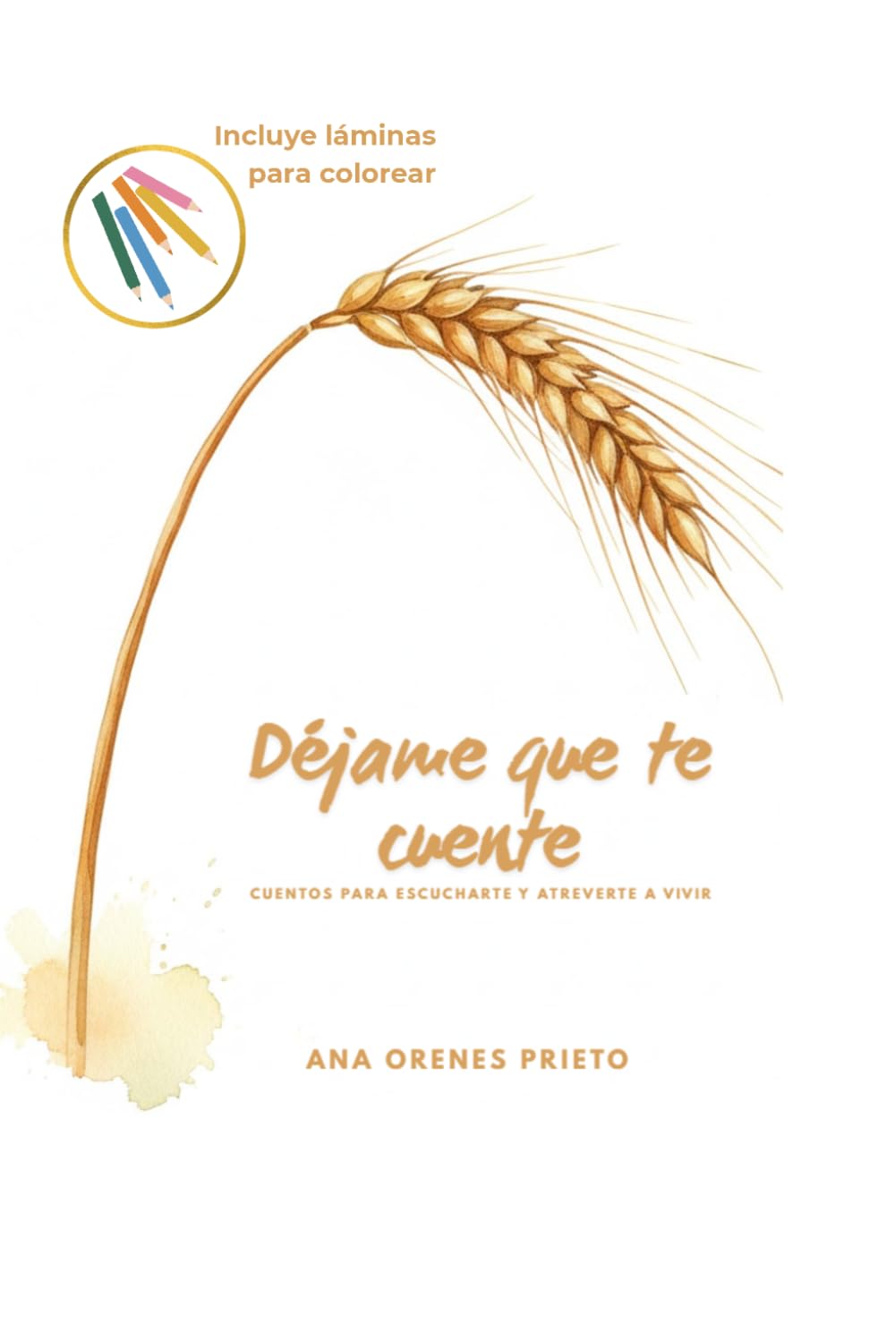Déjame que te cuente: Cuentos para escucharte y atreverte a vivir - edición internacional