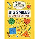 Big Smiles & Simple Shapes: The JoyNest Children's Coloring Collection