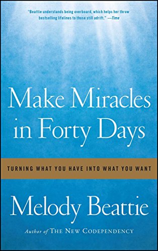 Cover of Make Miracles in Forty Days: Turning What You Have into What You Want