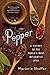 Pepper: A History of the World's Most Influential Spice