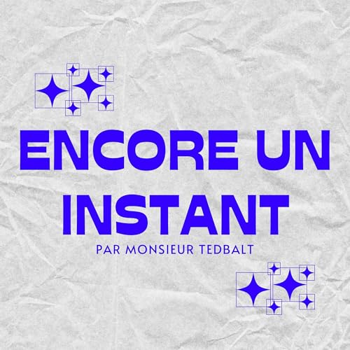 Encore un Instant par Monsieur Tedbalt Titelbild