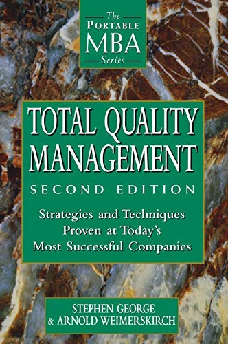 Total Quality Management 2e: Strategies and Techniques Proven at Today's Most Successful Companies (Fast Forward MBA) by George (17-Feb-1998) Hardcover