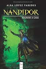Nándidor. Regreso a casa