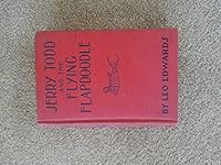 Jerry Todd and the Flying Flapdoodle B000GNTV5Q Book Cover