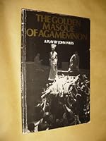 The golden masque of Agamemnon: A play in two acts 043523935X Book Cover