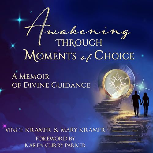 Awakening Through Moments of Choice by Vince Kramer, Mary Kramer episode artwork