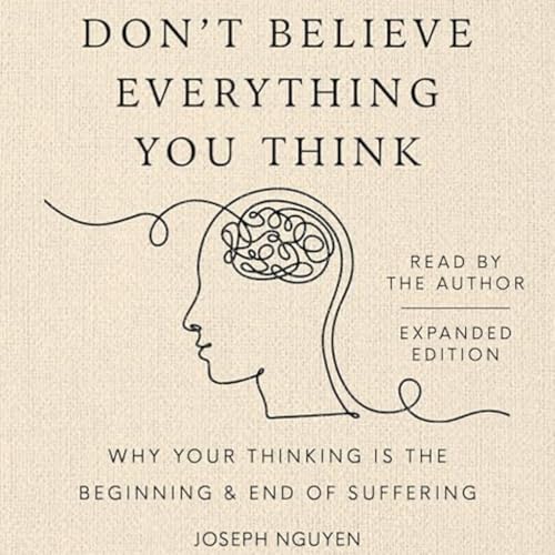 Why Your Thinking Is The Beginning & End Of Suffering
