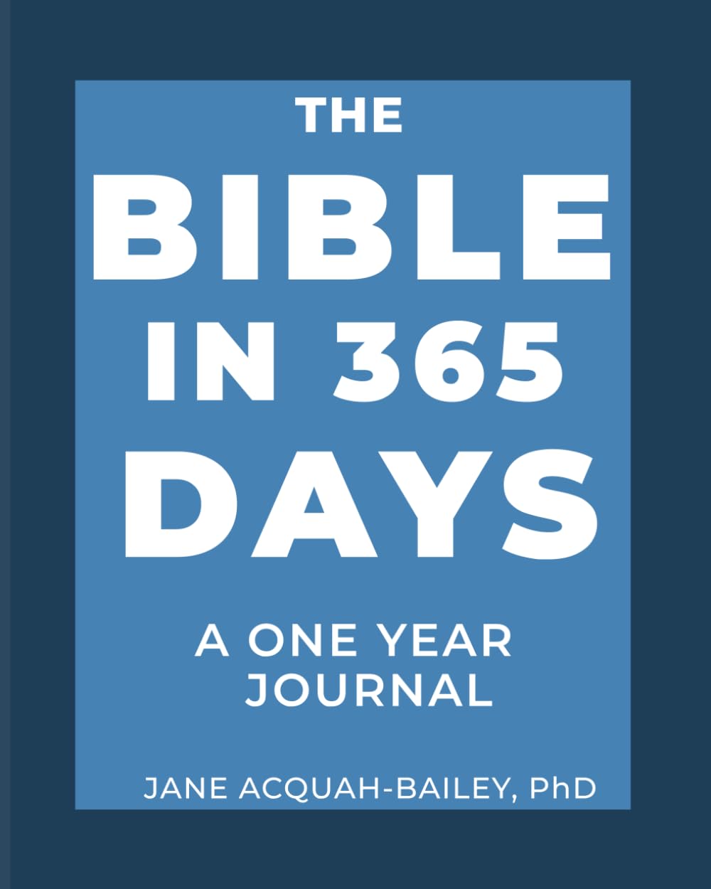 The Bible in 365 Days: A One Year Journal