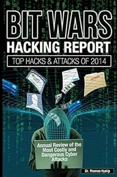Paperback BIT WARS: Hacking Report: Top Hacks and Attacks of 2014 Book