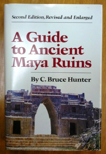 A Guide to Ancient Maya Ruins 080611973X Book Cover