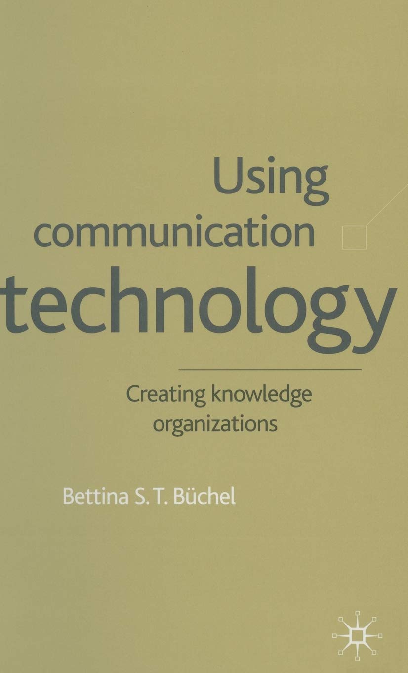 Buy Using Communication Technology: Creating Knowledge Organizations — BookShops.in