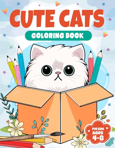 Cute Cats Coloring Book for Kids Ages 4-8: Funny Kittens Coloring Pages for Girls and Boys Who Love Animals