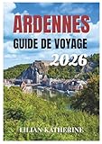 ardennes etapes  ARDENNES GUIDE DE VOYAGE 2026