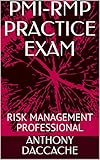 PMI-RMP PRACTICE EXAM: RISK MANAGEMENT PROFESSIONAL