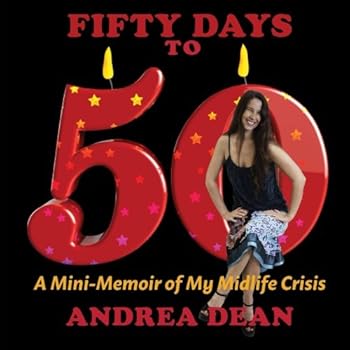 Paperback Fifty Days to 50: A Mini-Memoir of My Midlife Crisis Book