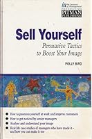 Sell Yourself: Persuasive Tactics to Boost Your Image 0273607472 Book Cover