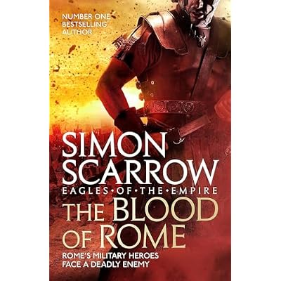 Adult Fiction Simon Scarrow Number one bestselling authorThe blood of rome war thriller suspense &lrm; 9781472258373