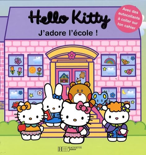 Hello Kitty . J'Adore L'Ecole [French] 2012258190 Book Cover