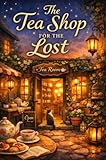 the lost canvas streaming  The Tea Shop for the Lost: Stories of Wandering Souls, Quiet Conversations, and the Small Place Where Strangers Find Their Way Again (English Edition)