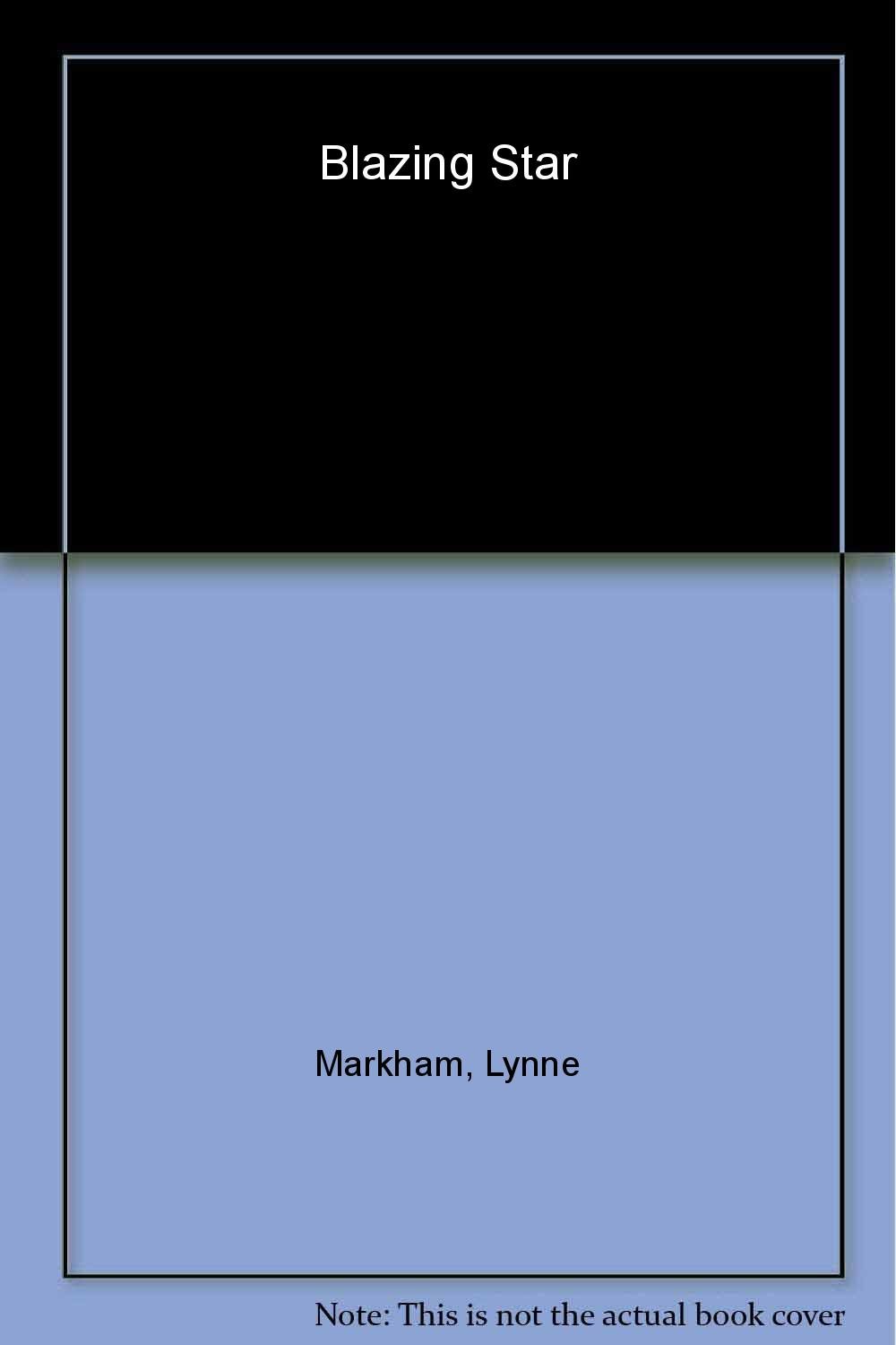 Blazing Star [Paperback] Markham, Lynne