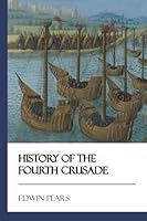 History of the Fourth Crusade [Didactic Press Paperbacks] 1545530416 Book Cover