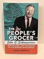 The People's Grocer John G. Schwegmann 0998244309 Book Cover