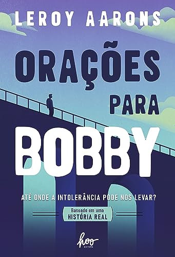Orações para Bobby: Até onde a intolerância pode nos levar?