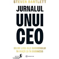 Jurnalul unui CEO. 33 de legi ale succesului in viata si in business - Steven Bartlett, Biblioteca lui Morar, Editie in limba romana