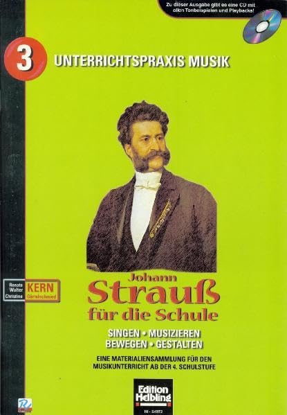 Johann Strauß für die Schule. Heft und AudioCD: Singen - Musizieren - Bewegen - Gestalten. Eine Materialiensammlung für den Musikunterricht ab der 4. ... Paket Buch und CD (Unterrichtspraxis Musik)