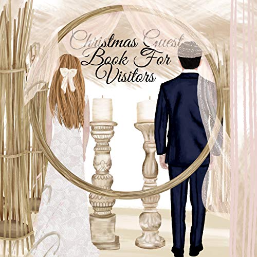 Christmas Guest Book For Visitors: Your Perfect Day Wedding Planner Guest Book Sign-In Registry - Winter 2019 2020 Bride & Groom Journal To Track ... Pictures, Photos Of Ceremony & Party Celeb