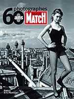 "Paris Match ; 60 ans, 60 photographes" 2732439827 Book Cover