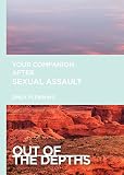 Out of the Depths: Your Companion After Sexual Assault