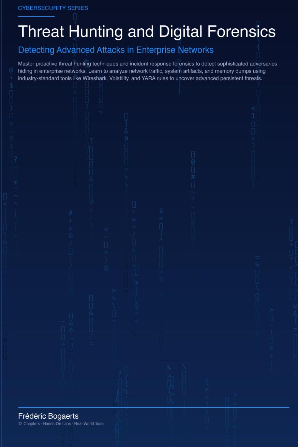 Threat Hunting and Digital Forensics: Detecting Advanced Attacks in Enterprise Networks (H4ck!ng - The Blue Books)
