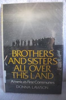 Hardcover Brothers and Sisters All Over This Land America's First Communes Book