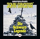  John Sinclair - Folge 147: Die Schwert-Legende. Teil 1 von 2. (Geisterjäger John Sinclair, Band 147)